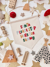 Load image into Gallery viewer, Santa Stop Here Banner
